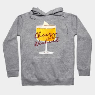 Cheers to the weekend Hoodie